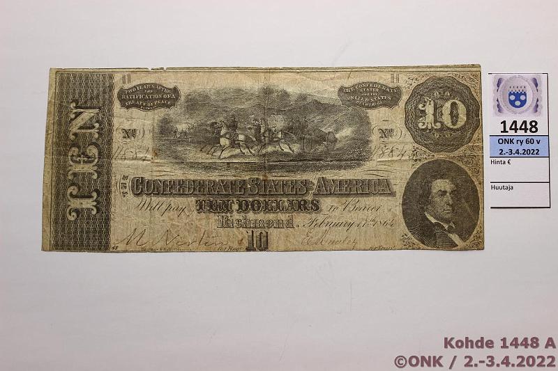 k-1448-a.jpg - Kohde 1448 (kuva 1/2), lähtöhinta: 40 € / myyntihinta: 40 € USA 10 $ 1864 P#68 Confederate States of America, 11884, eprepä, epreikiä, kunto: 3