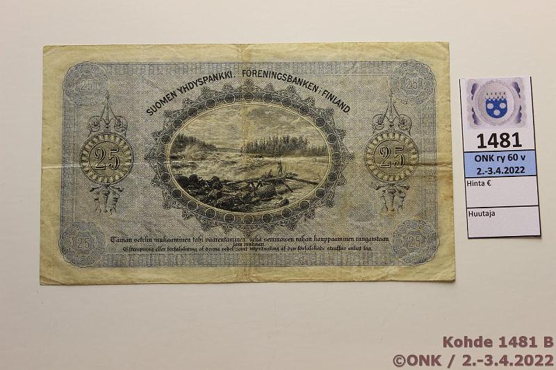 k-1481-b.jpg - Kohde 1481 (kuva 2/2), lhthinta: 2100 € / myyntihinta: 2300 € 25 mk 1882 SYP SNY 209 017193, ehj. Harvinainen!, kunto: 4